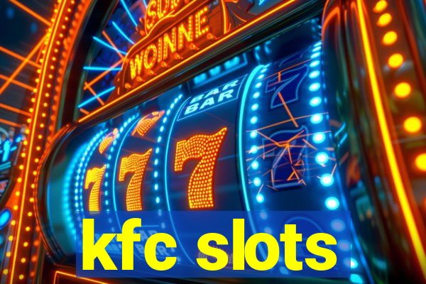 kfc slots